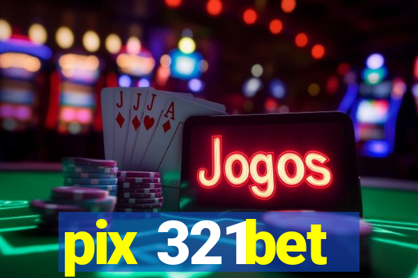 pix 321bet